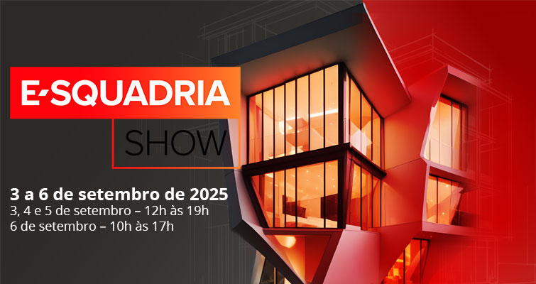 E-squadria Show 2025: Inovação em Fachadas e Esquadrias