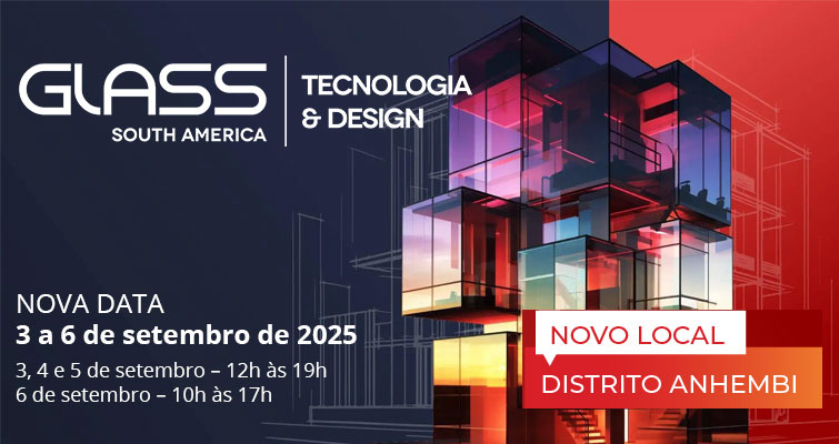 Glass South America 2025: O futuro do setor vidreiro no Brasil
